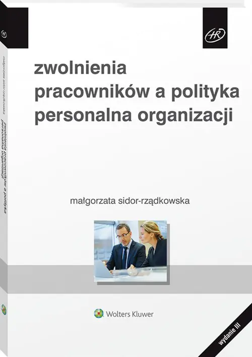 Książka - Zwolnienia pracowników a polityka personalna organizacji