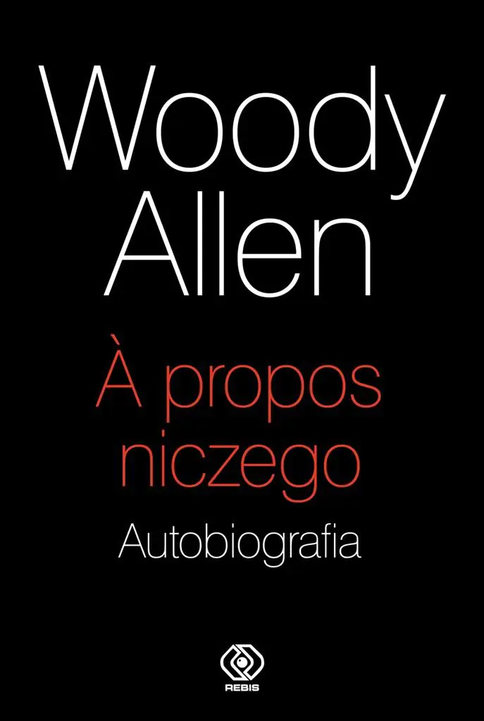 Woody Allen. A propos niczego. Autobiografia