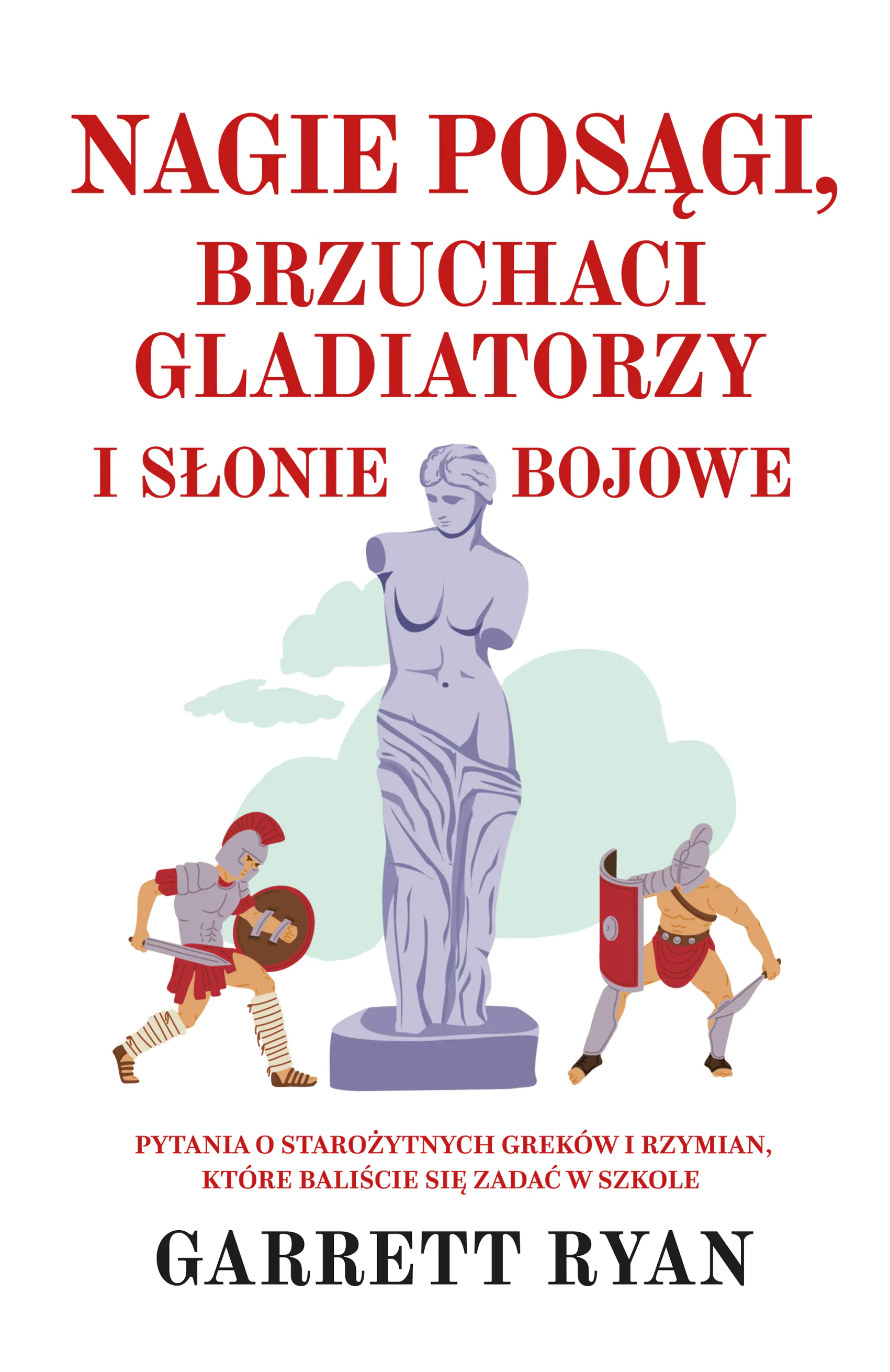 Książka - Nagie posągi, brzuchaci gladiatorzy i słonie bojowe