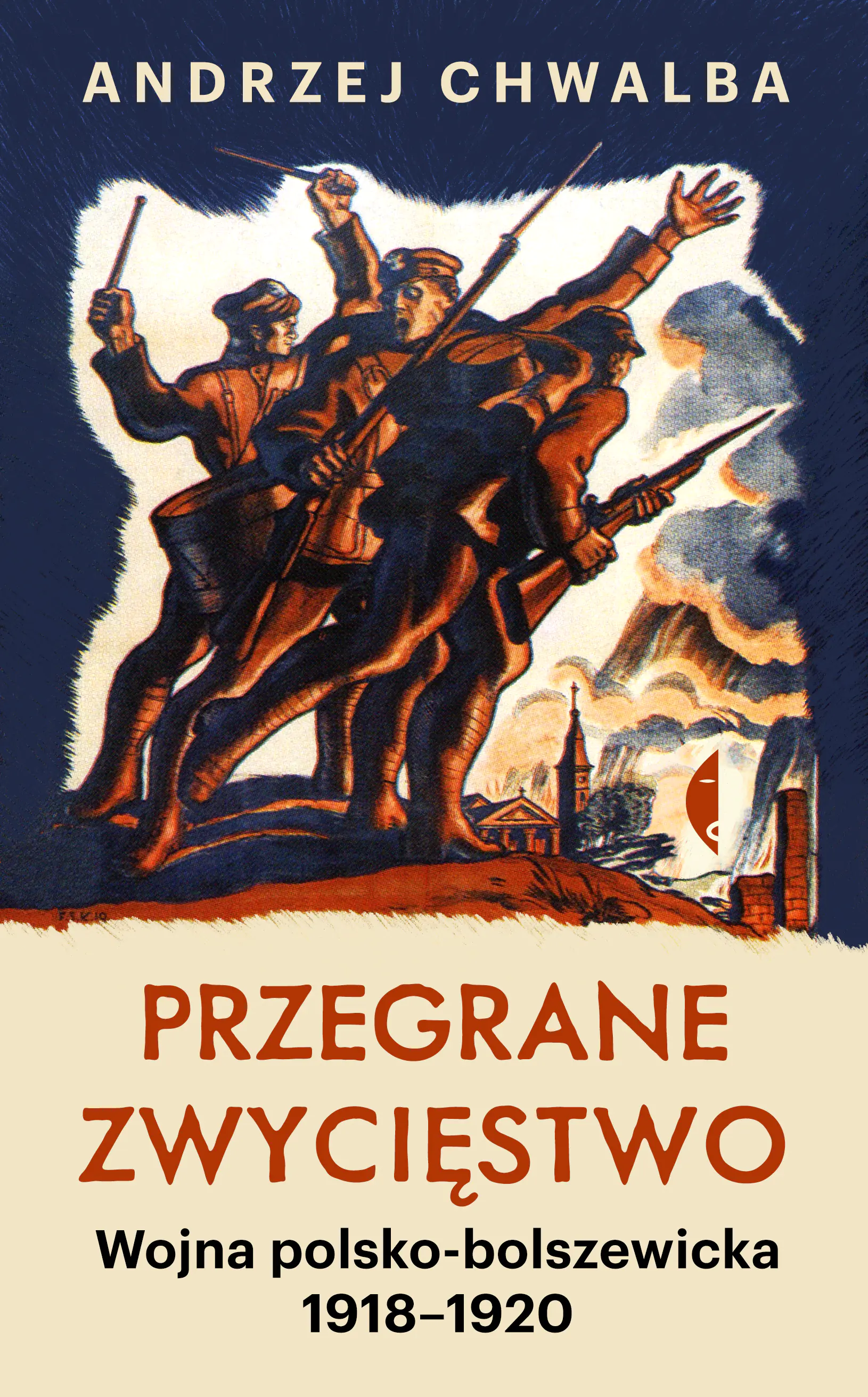 Książka - Przegrane zwycięstwo. Wojna polsko-bolszewicka 1918–1920