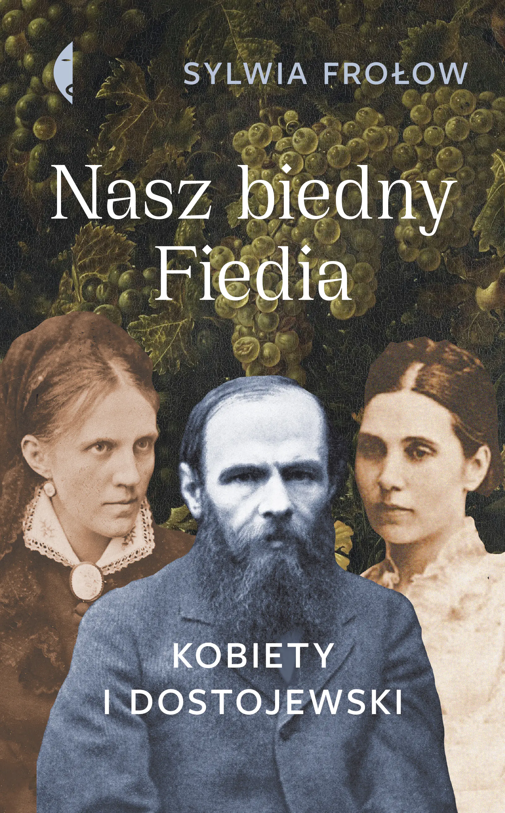 Książka - Nasz biedny Fiedia. Kobiety i Dostojewski