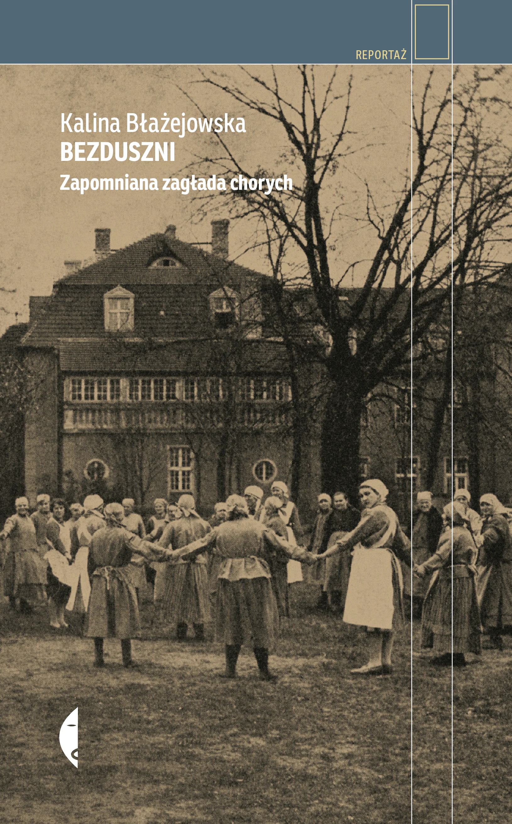 Książka - Bezduszni. Zapomniana zagłada chorych