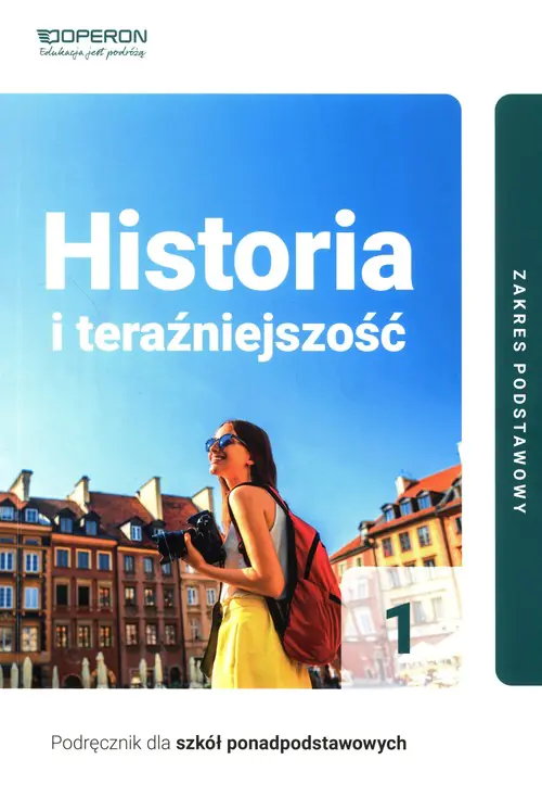 Książka - Historia i teraźniejszość. Podręcznik. Zakres podstawowy. Klasa 1. Liceum