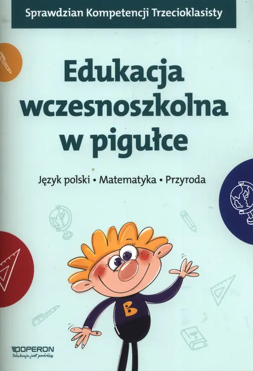 Książka - Edukacja wczesnoszkolna w pigułce. Język polski. Matematyka. Przyroda. Klasa 1-3