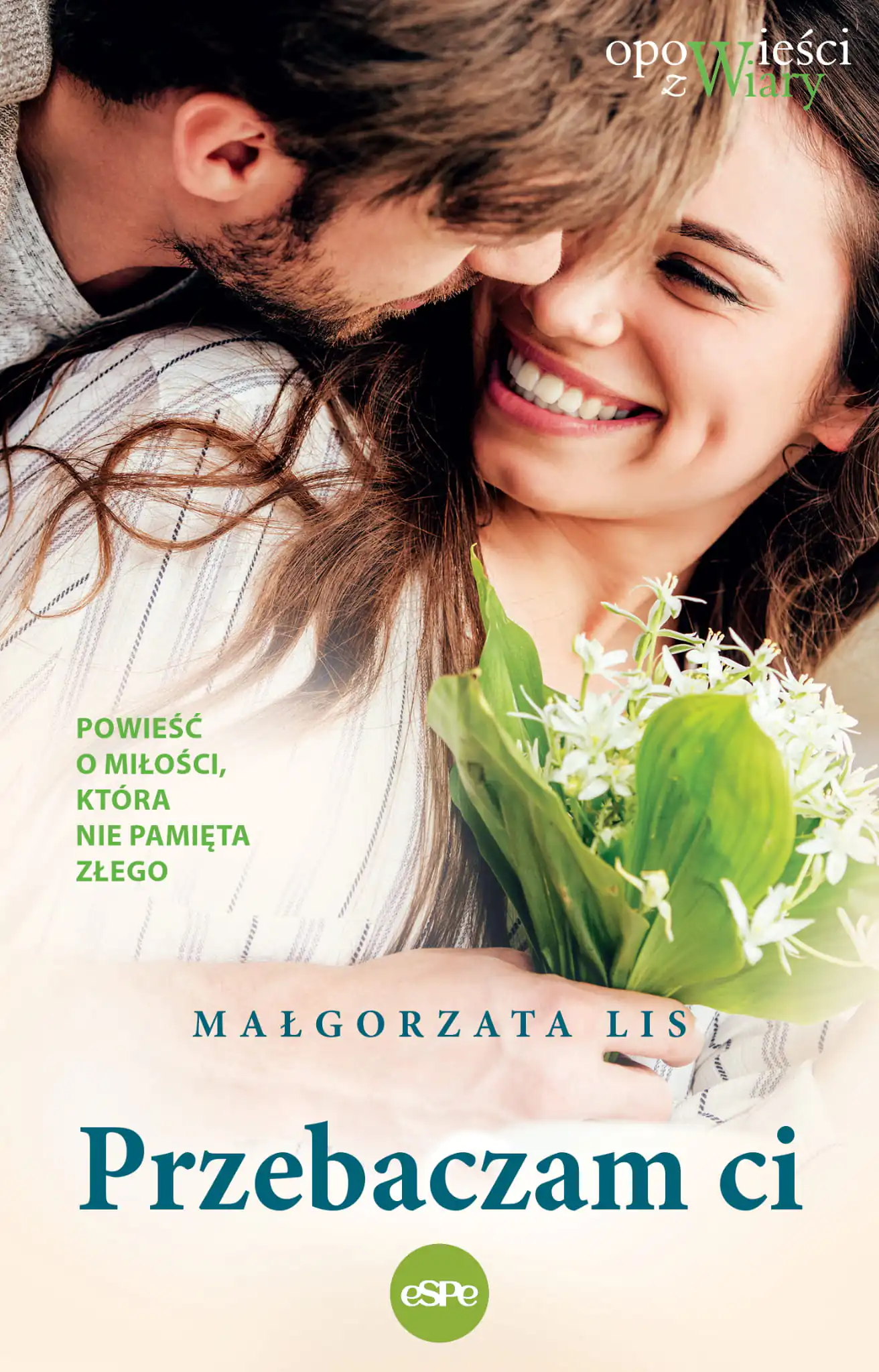 Książka - Przebaczam Ci. Powieść o miłości, która nie pamięta złego