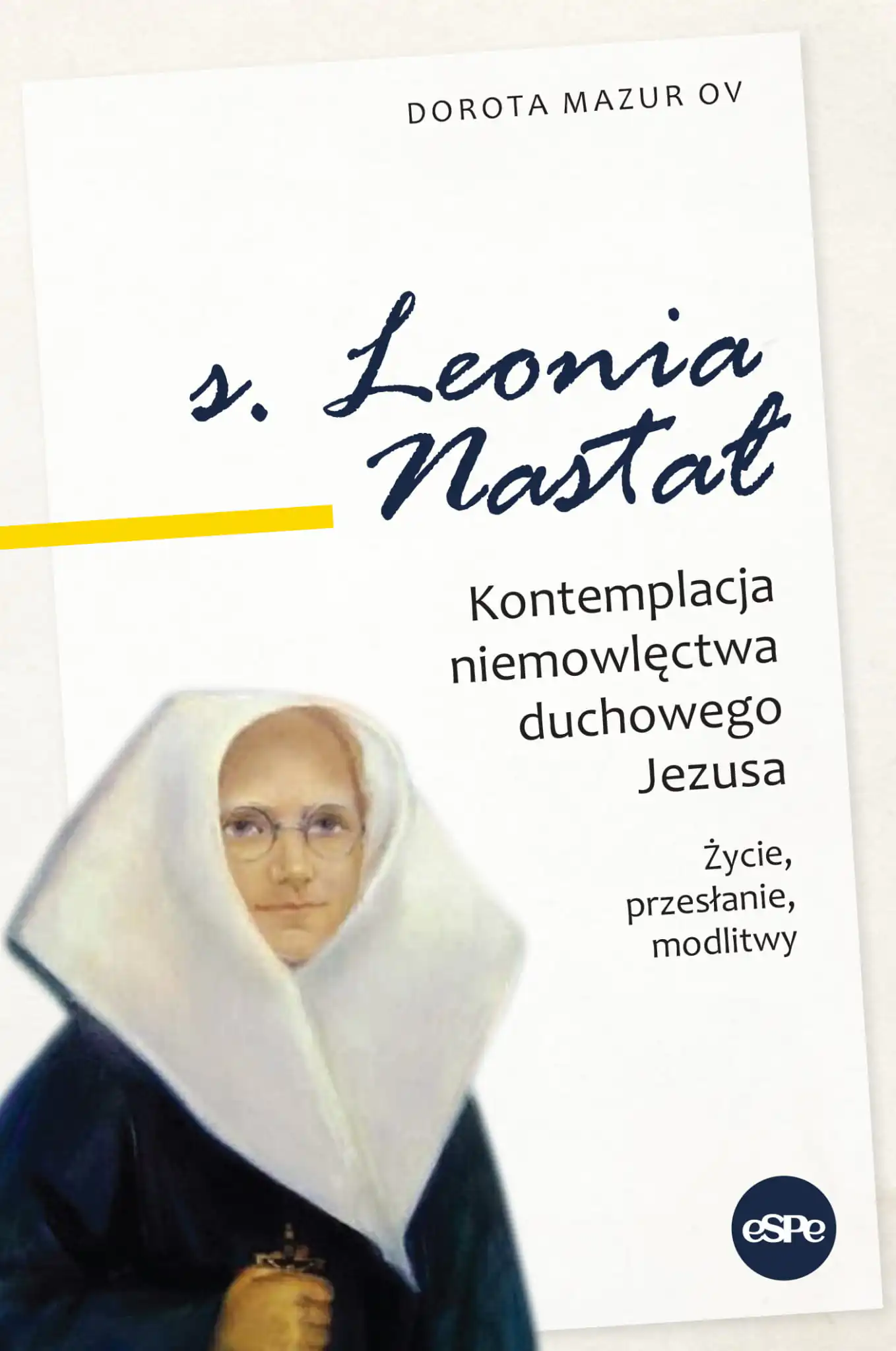 Książka - s. Leonia Nastał. Kontemplacja niemowlęctwa..