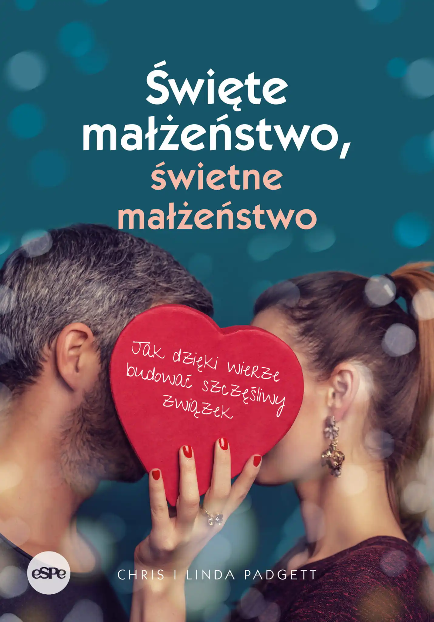 Książka - Święte małżeństwo, świetne małżeństwo. Jak dzięki wierze budować szczęśliwy związek