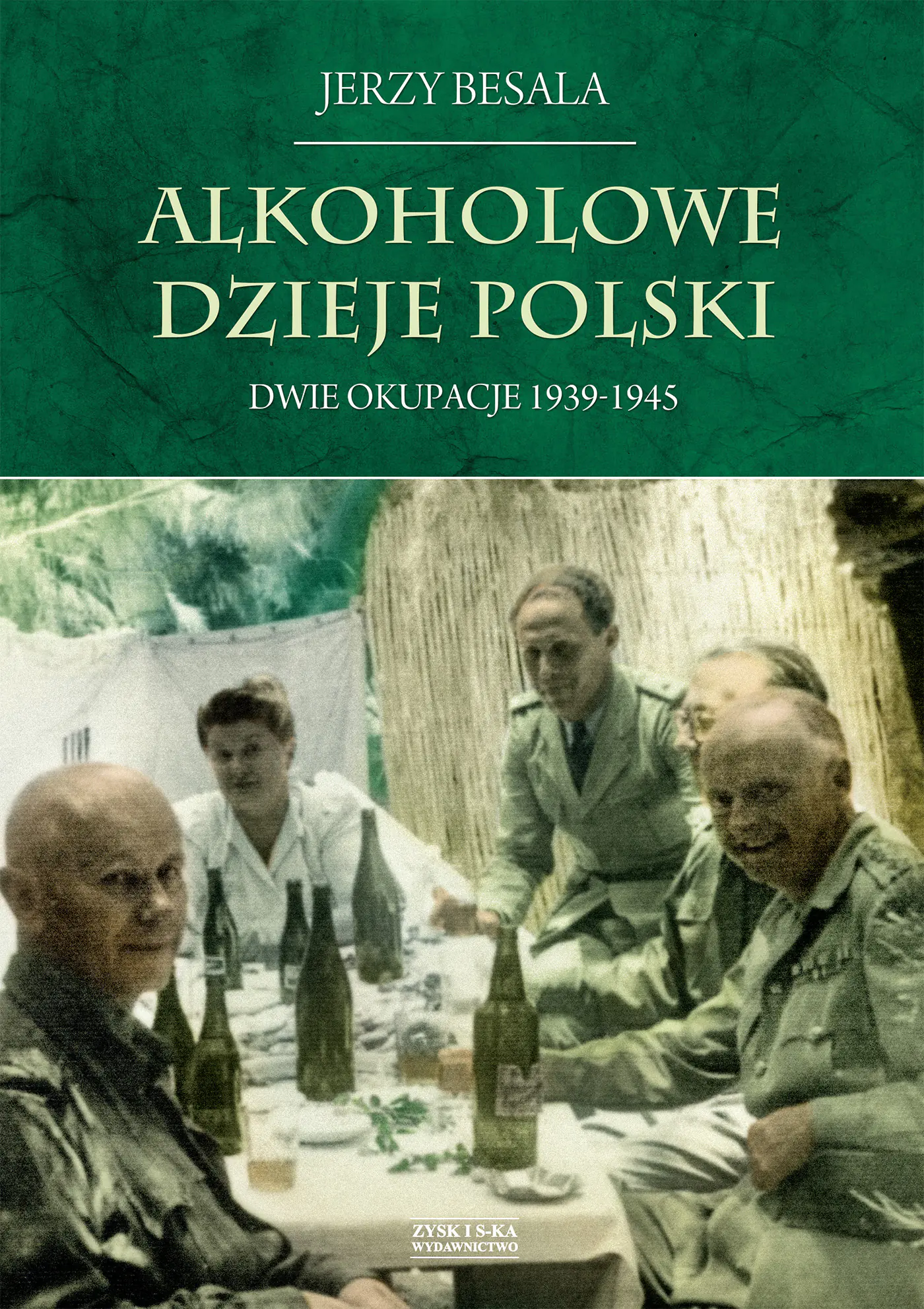Książka - Alkoholowe dzieje Polski. Dwie okupacje 1939-1945