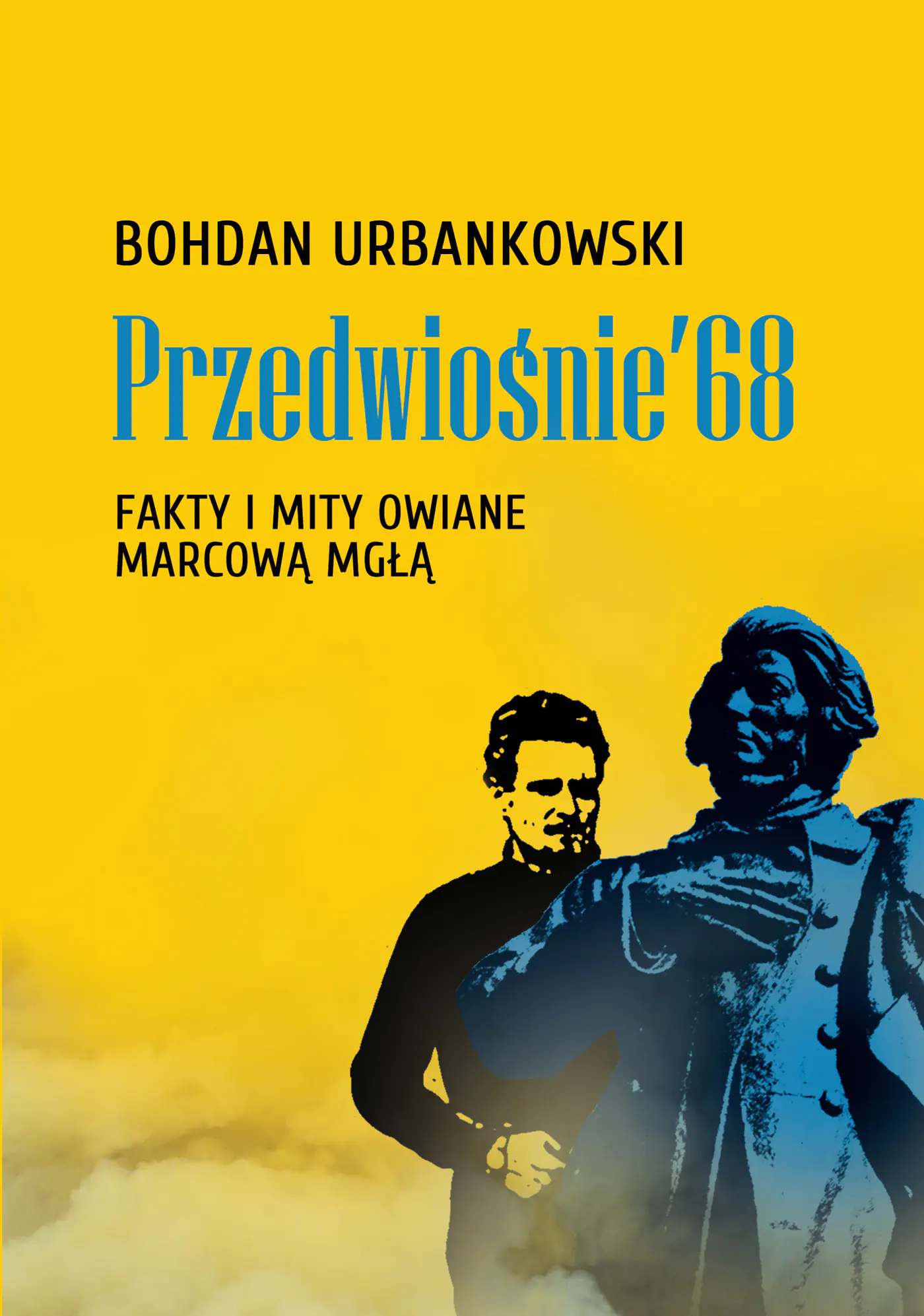 Książka - Przedwiośnie ’68. Fakty i mity owiane mgłą