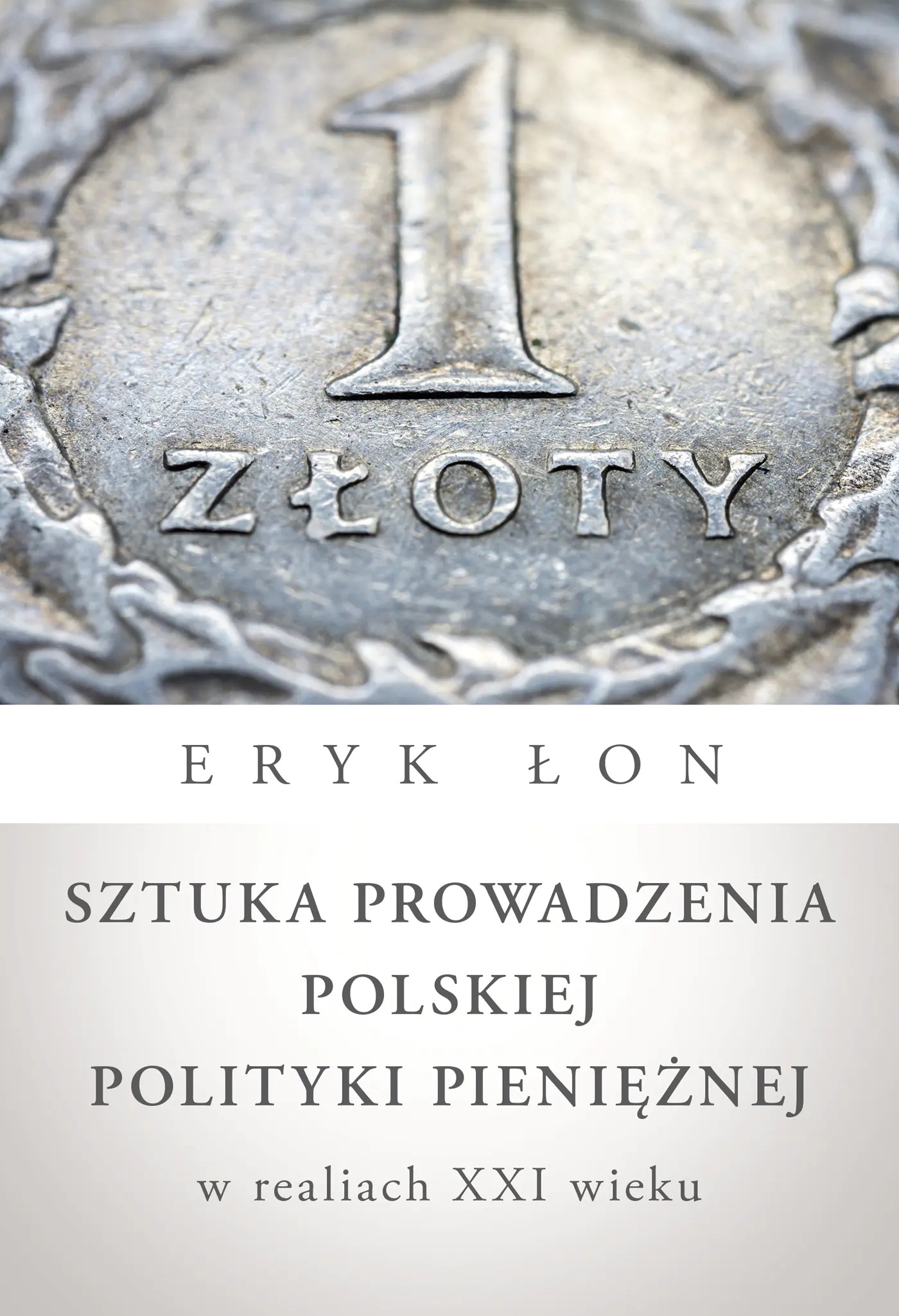 Książka - Sztuka prowadzenia polskiej polityki pieniężnej w realiach XXI wieku
