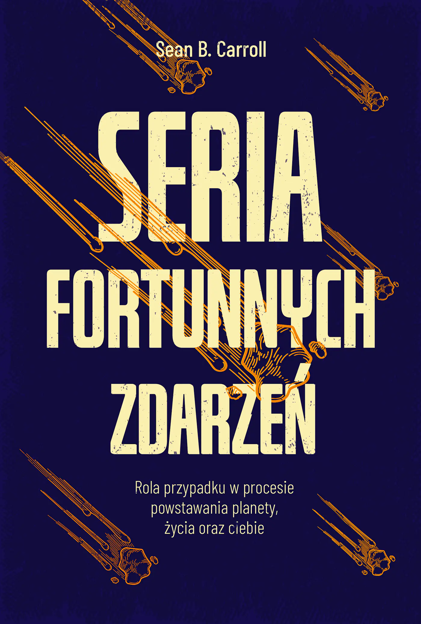 Książka - Seria fortunnych zdarzeń. Rola przypadku w procesie powstawania planety, życia oraz ciebie