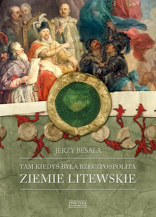 Książka - Tam kiedyś była Rzeczpospolita. Ziemie litewskie