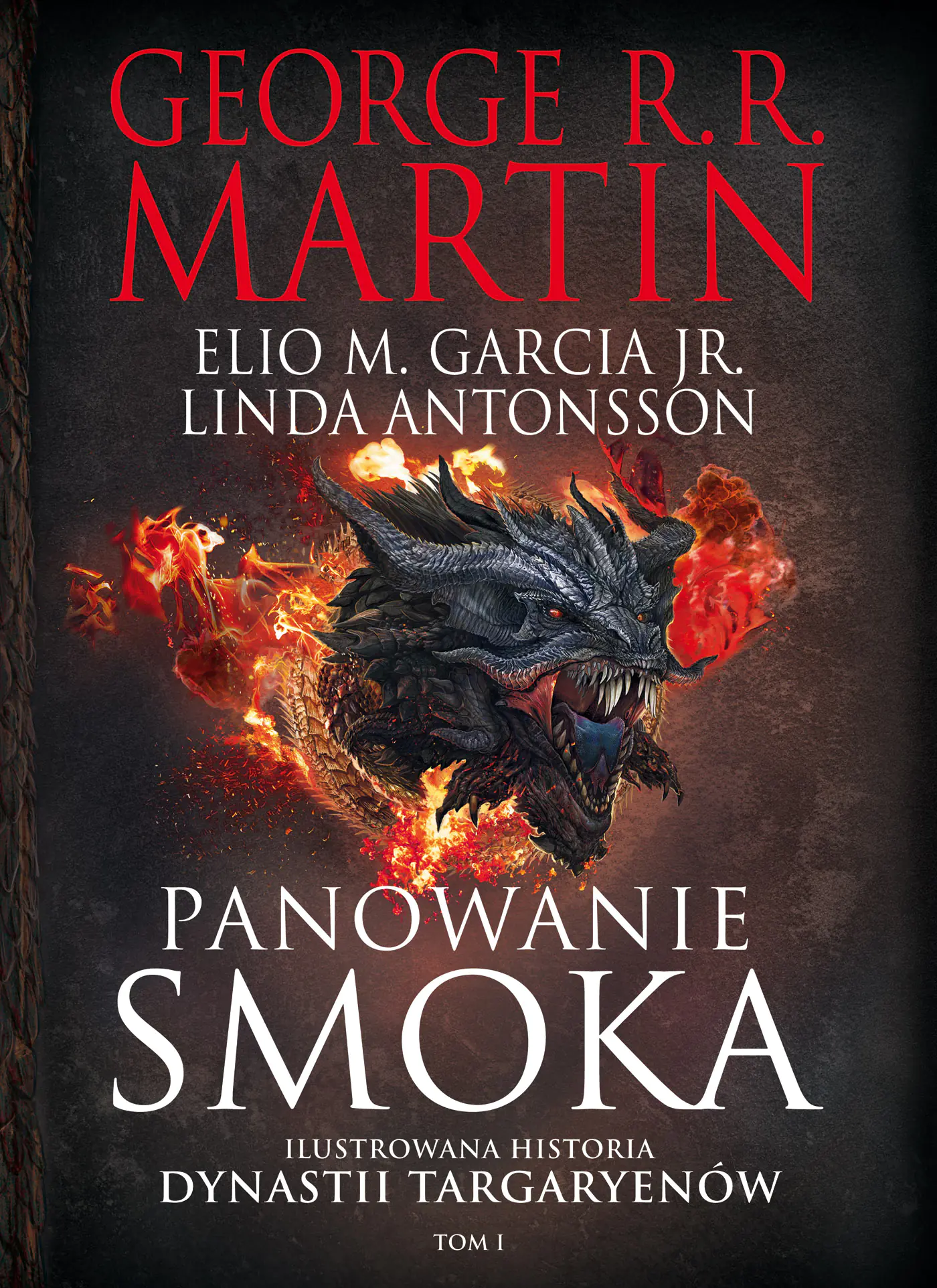 Książka - Panowanie smoka. Ilustrowana historia dynastii Targaryenów. Tom 1