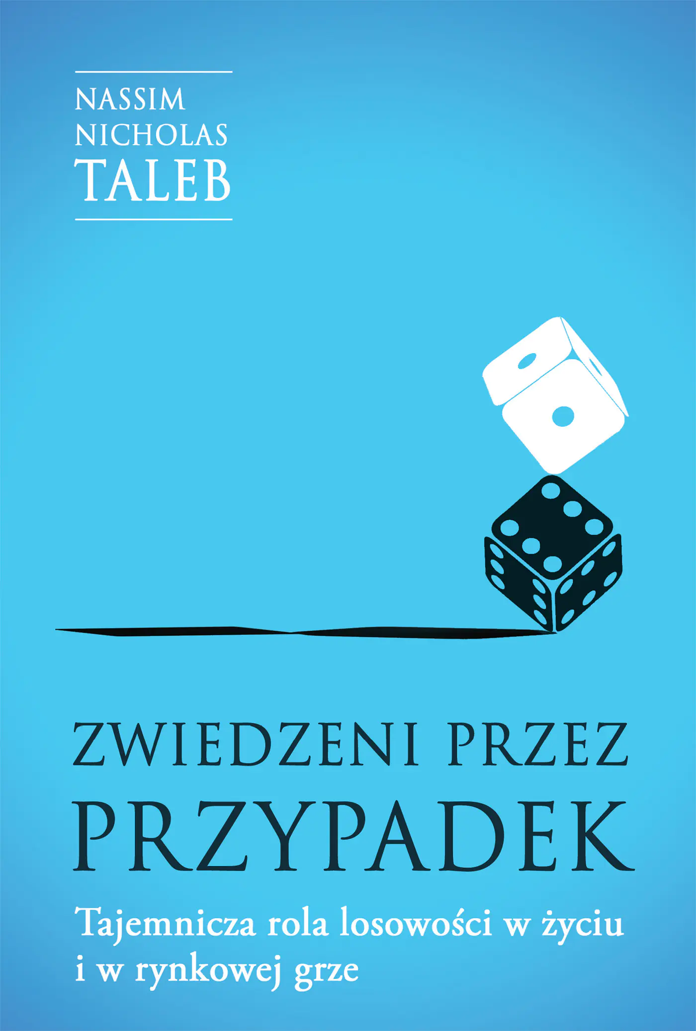 Książka - Zwiedzeni przez przypadek. Tajemnicza rola losowości w życiu i w rynkowej grze