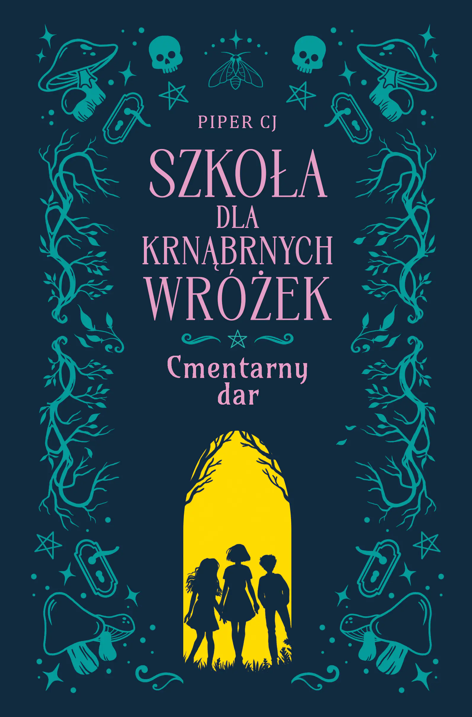 Książka - Cmentarny dar. Szkoła dla Krnąbrnych Wróżek. Tom 1
