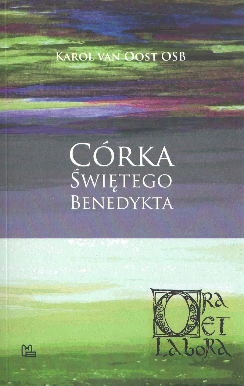 Książka - Córka św. Benedykta. Rekolekcje dla Mniszek Benedyktynek od Nieustającej Adoracji Najświętszego Sakramentu w Warszawie prowadzone w 1948 r.