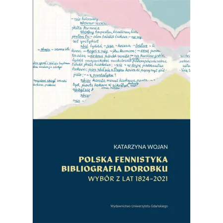 Książka - Polska fennistyka. Bibliografia dorobku 1824-2021