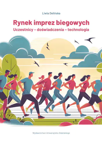 Książka - Rynek imprez biegowych. Uczestnicy – doświadczenia – technologia