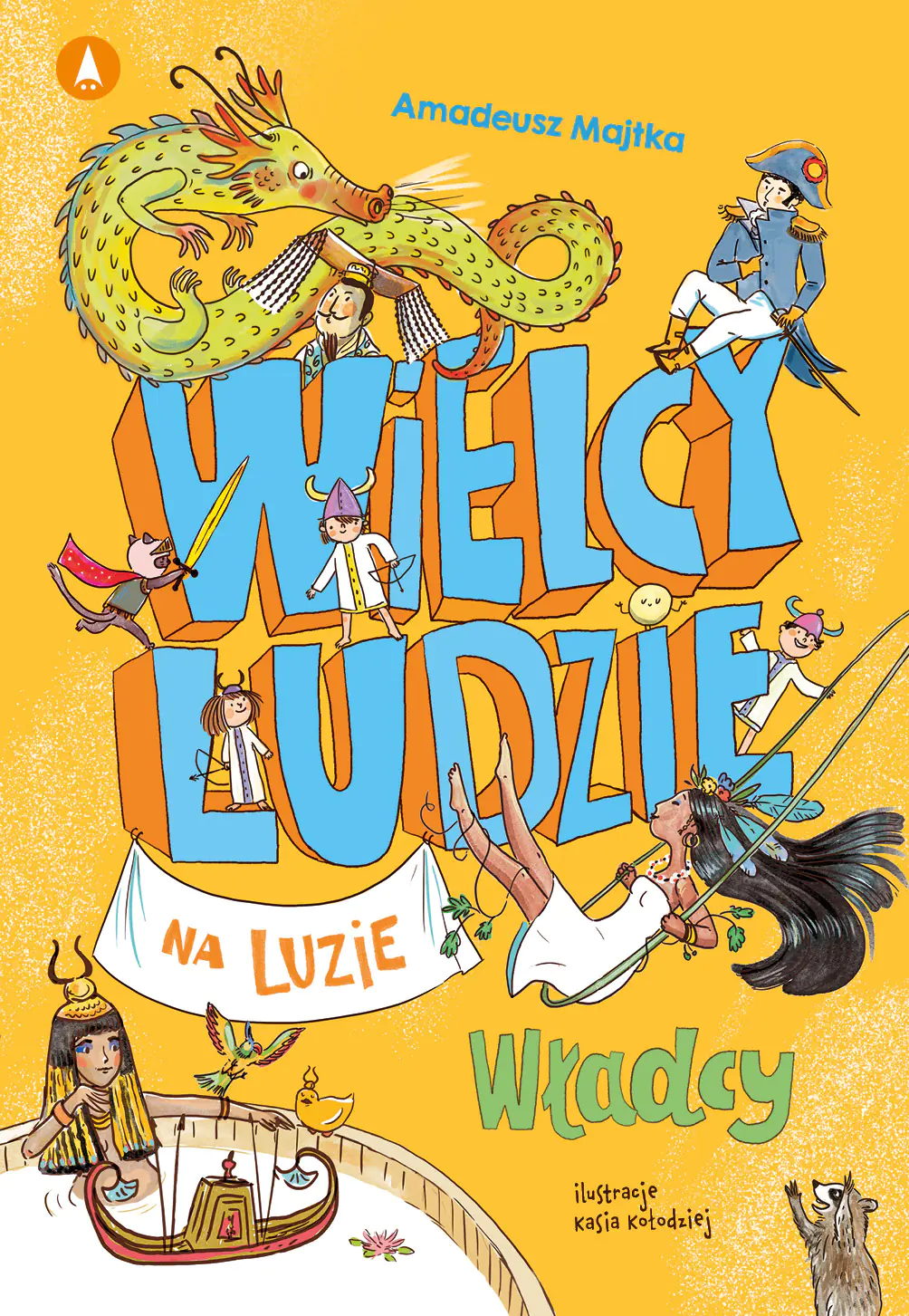 Książka - Wielcy ludzie na luzie. Władcy