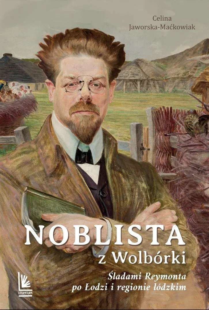 Książka - Noblista z Wolbórki. Śladami Reymonta po Łodzi i regionie łódzkim