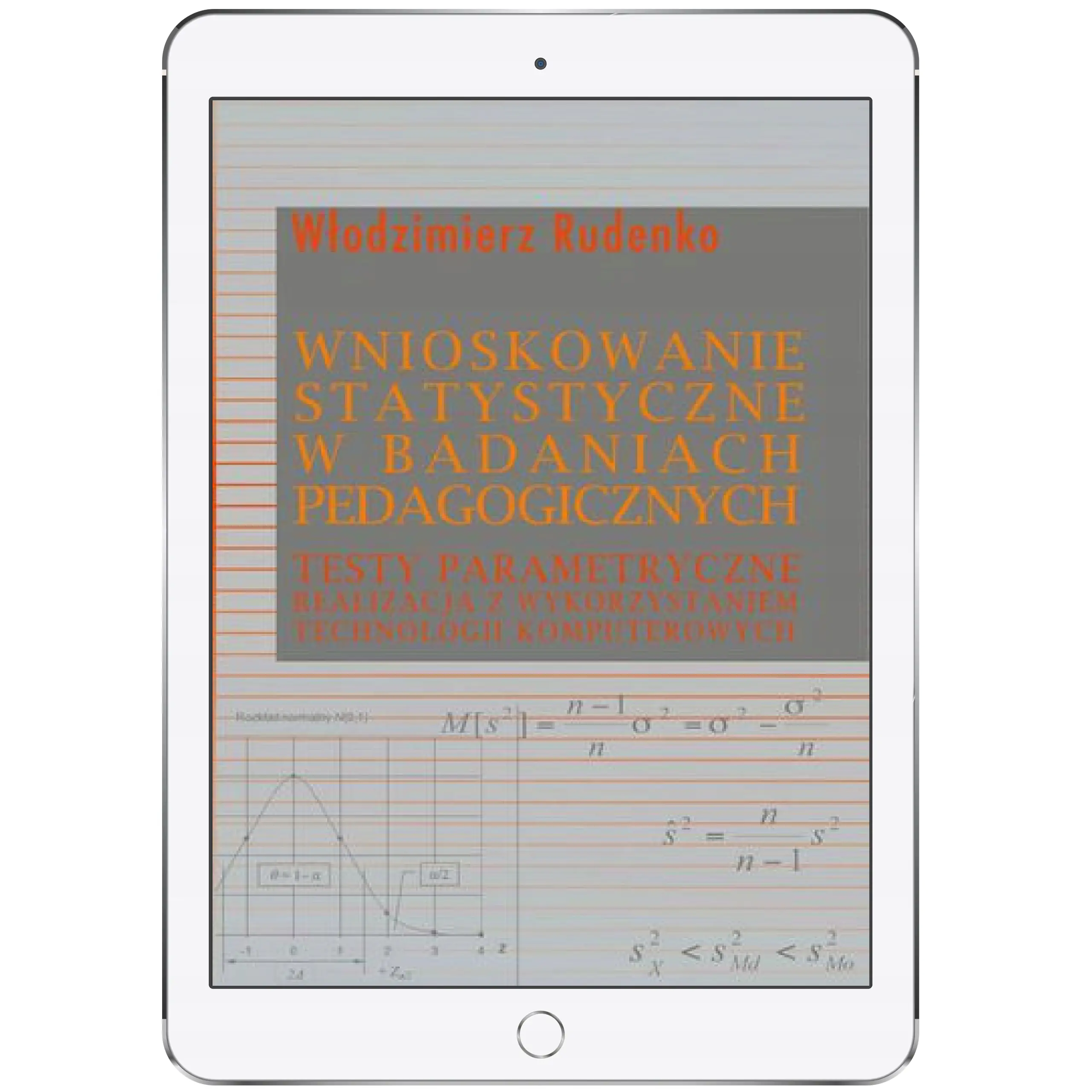 Książka - Wnioskowanie statystyczne w badaniach pedagogicznych. Testy parametryczne. Realizacja z wykorzystaniem technologii komputerowych