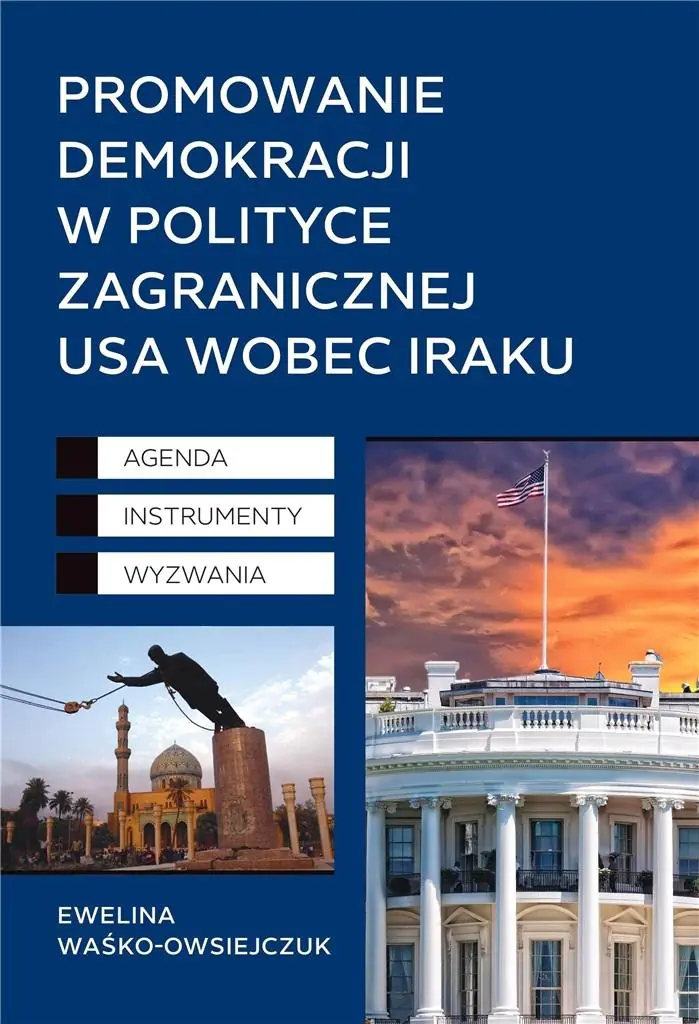 Książka - Promowanie demokracji w polityce zagranicznej USA wobec Iraku