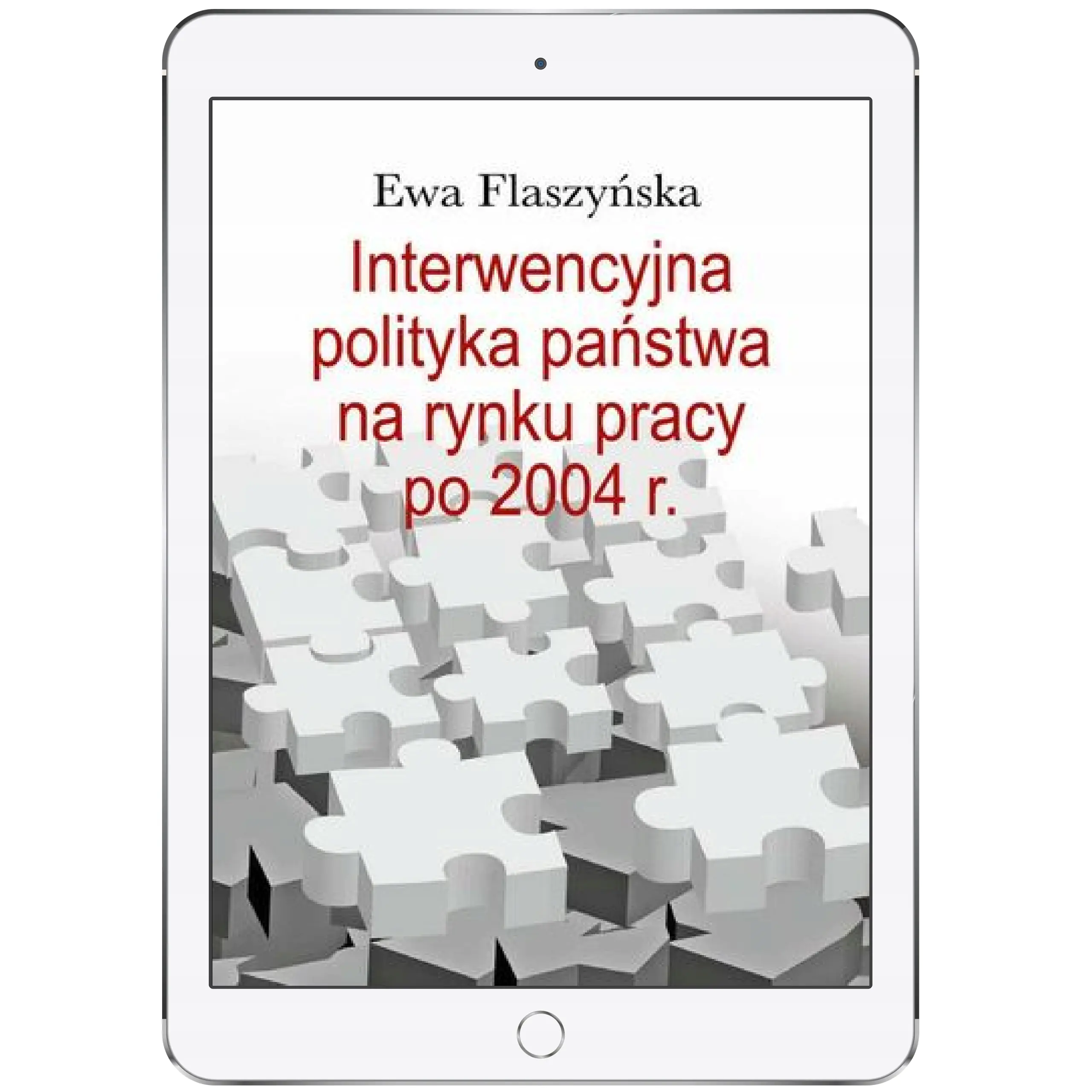 Książka - Interwencyjna polityka państwa na rynku pracy po 2004 r.