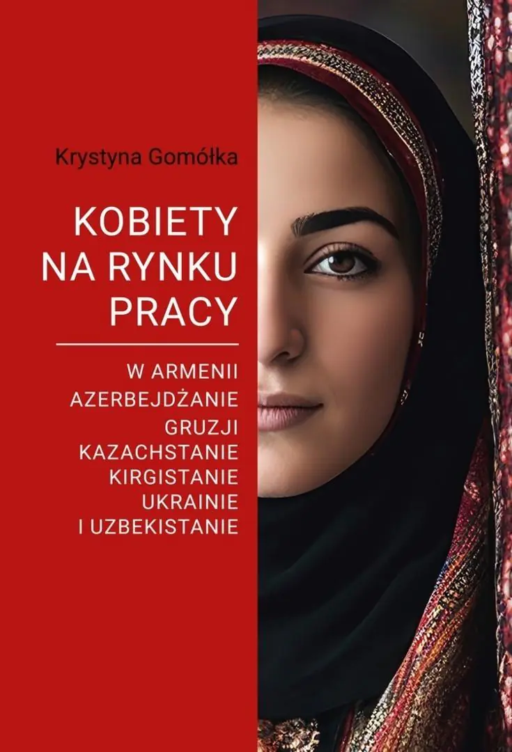 Książka - Kobiety na rynku pracy. W Armenii, Azerbejdżanie, Gruzji, Kazachstanie, Kirgistanie, Ukrainie i Uzbekistanie