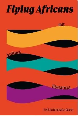 Książka - Flying Africans. Mit, kultura, literatura