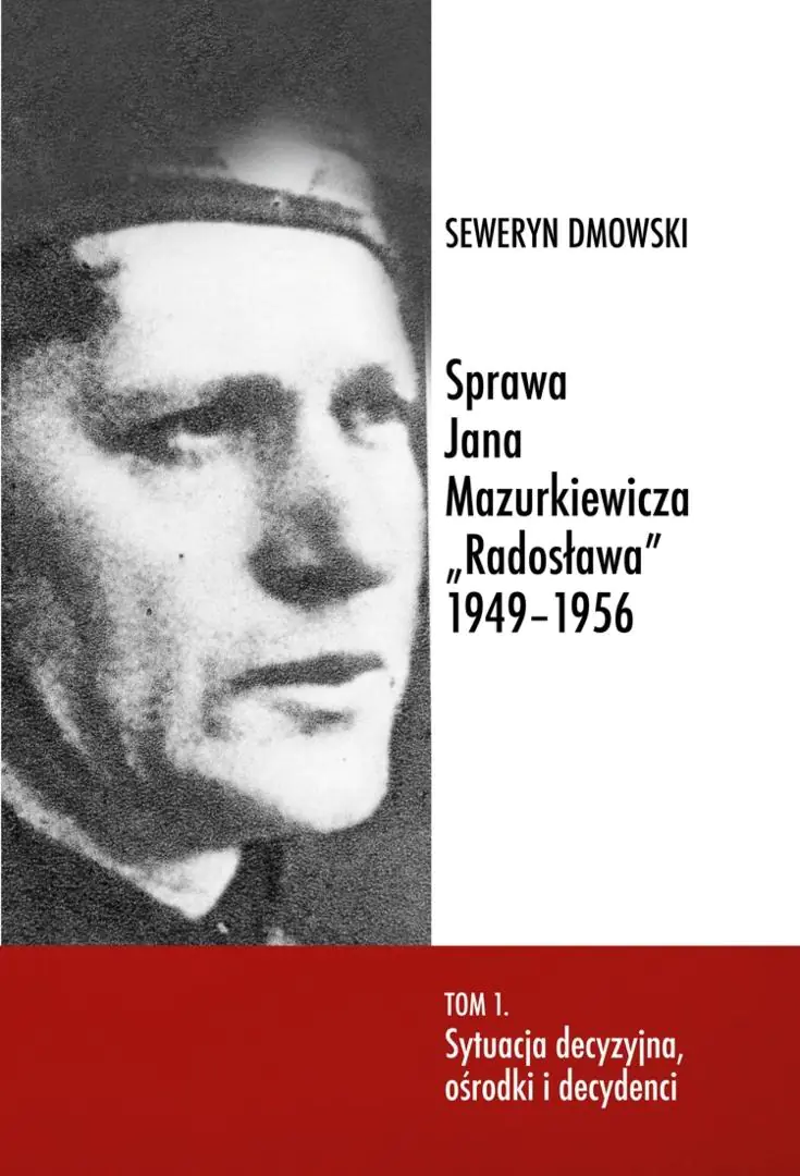 Książka - Sprawa Jana Mazurkiewicza Radosława 1949-1956 T.1