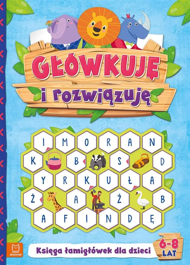 Książka - Główkuję i rozwiązuję. Księga łamigłówek dla dzieci 6-8 lat