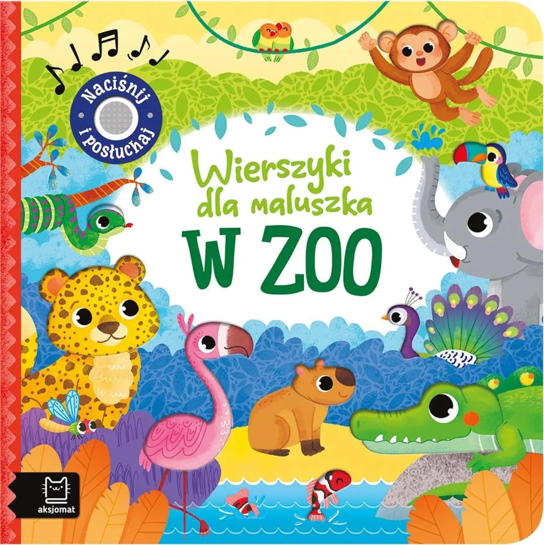 Książka - Wierszyki dla maluszka. Naciśnij i posłuchaj. W zoo