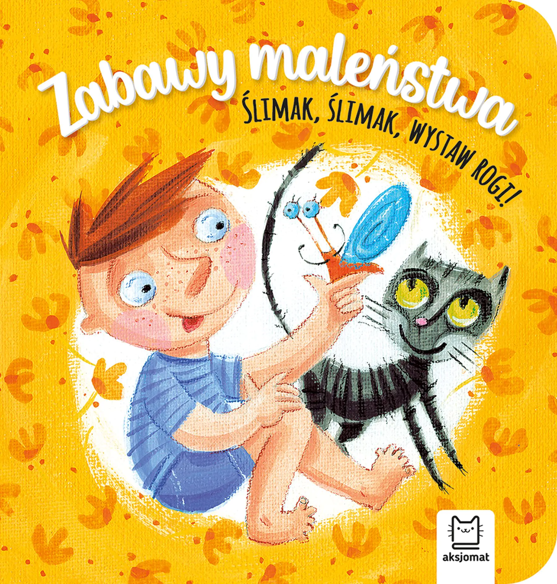 Książka - Zabawy maleństwa. Ślimak, ślimak, wystaw rogi