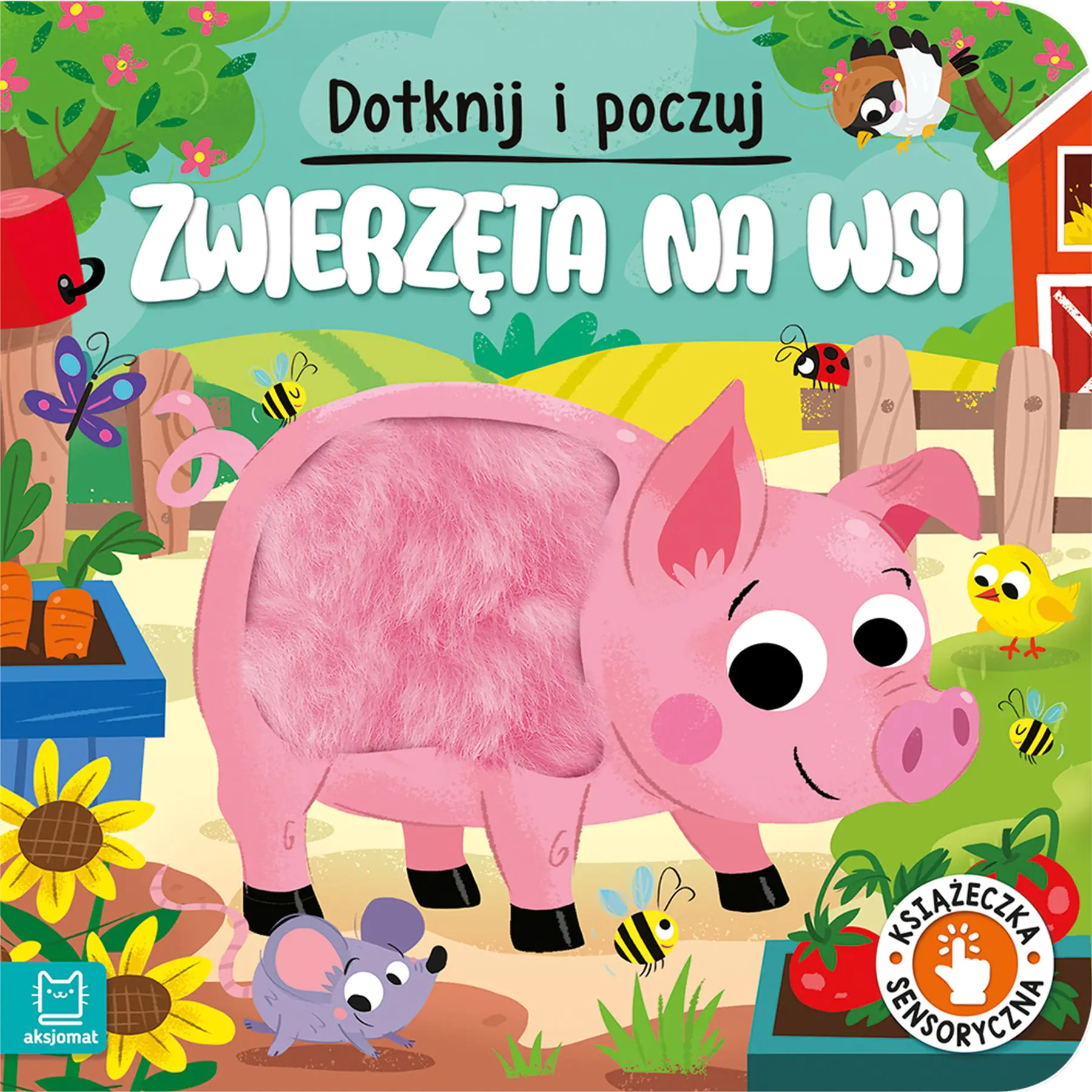 Książka - Dotknij i poczuj. Książeczka sensoryczna. Zwierzęta na wsi
