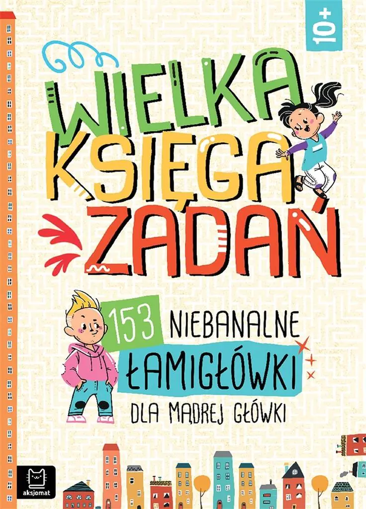 Książka - Wielka księga zadań. 153 niebanalne łamigłówki dla mądrej główki