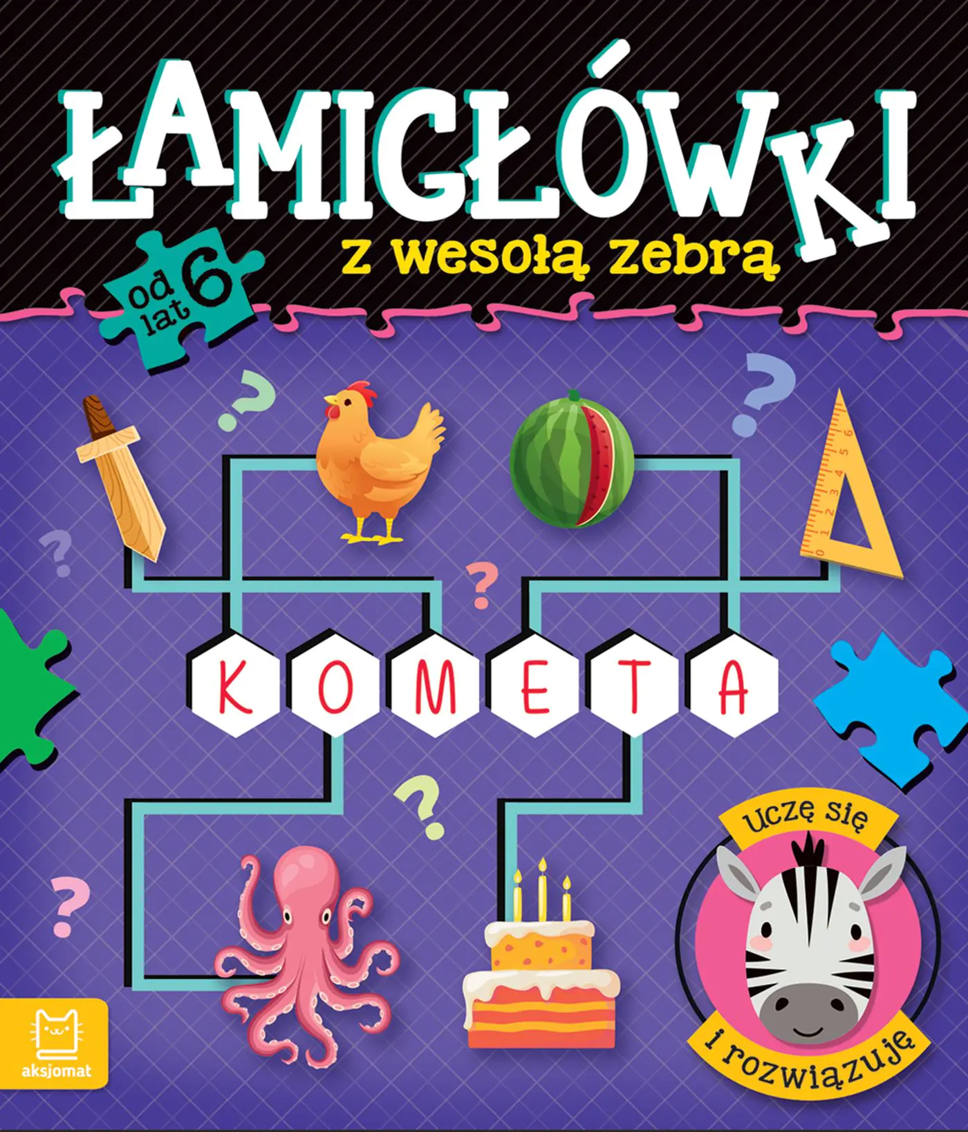 Książka - Łamigłówki z wesołą zebrą. Uczę się i rozwiązuję od 6 lat