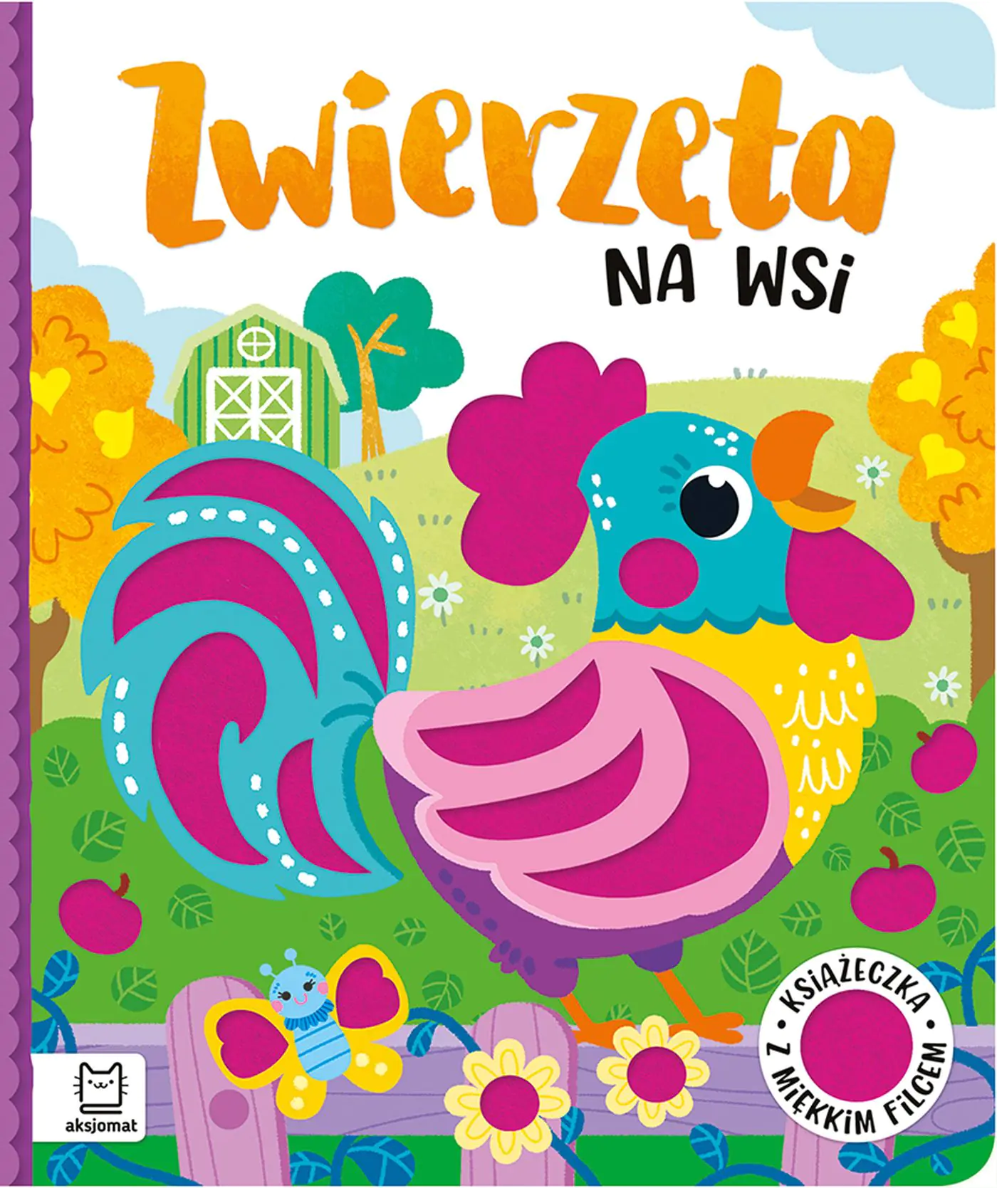 Książka - Zwierzęta na wsi. Książeczka z miękkim filcem