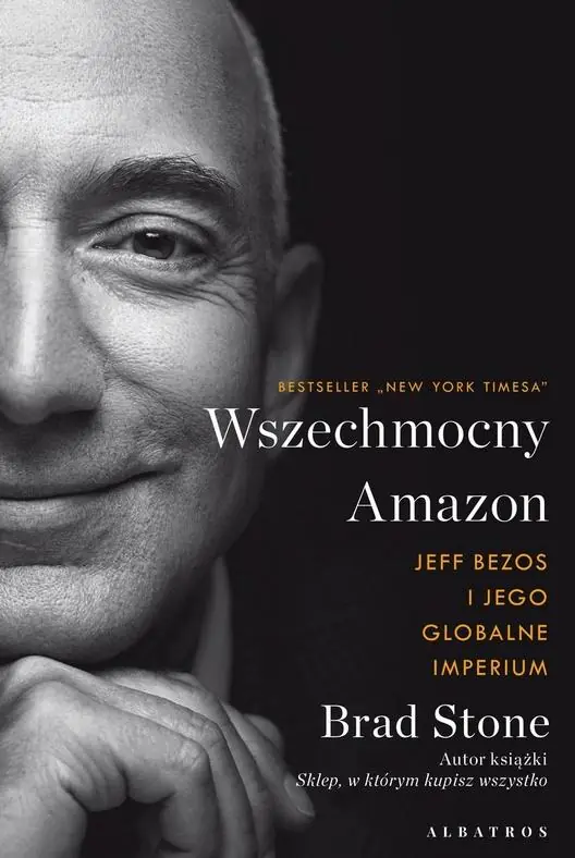 Wszechmocny Amazon. Jeff Bezos i jego globalne imperium