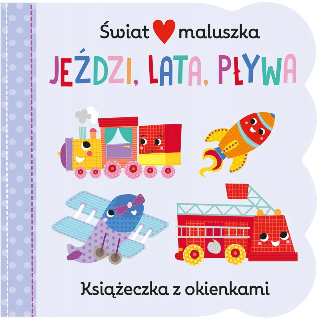 Książka - Świat maluszka. Jeździ, lata, pływa