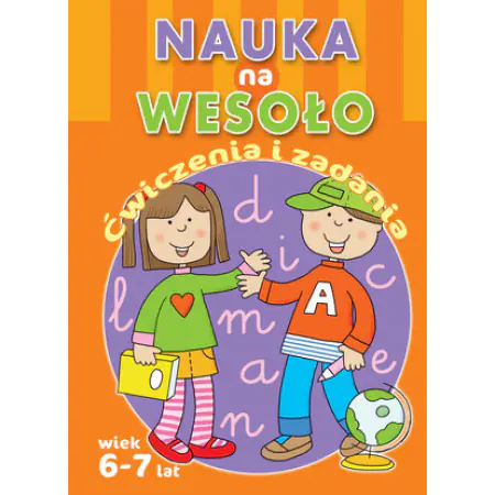 Książka - Nauka na wesoło. Ćwiczenia i zadania. Wiek 6-7 lat