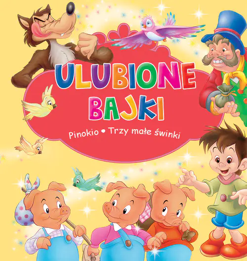 Książka - Ulubione bajki. Pinokio i Trzy małe świnki