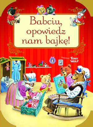 Książka - Babciu, opowiedz nam bajkę!