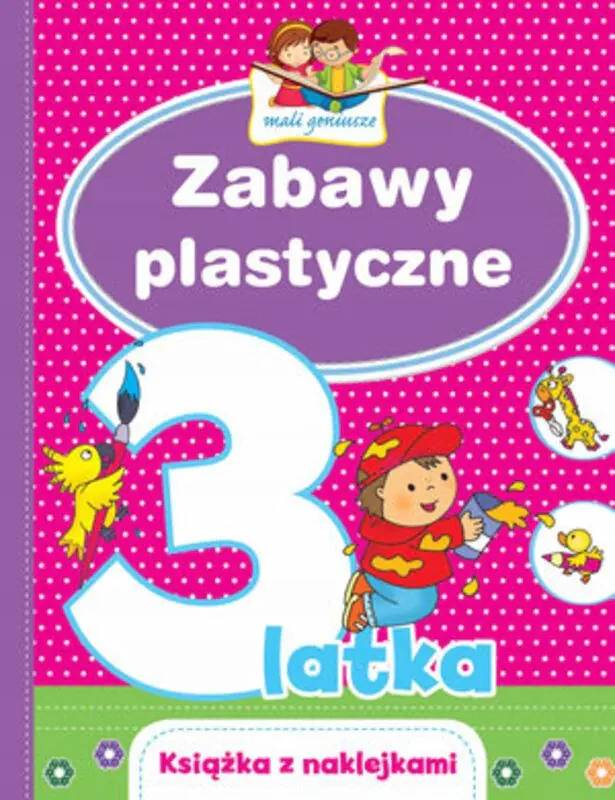 Książka - Mali geniusze. Zabawy plastyczne 3-latka