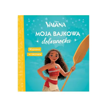 Książka - Moja bajkowa dobranocka. Wyprawa w nieznane. Disney