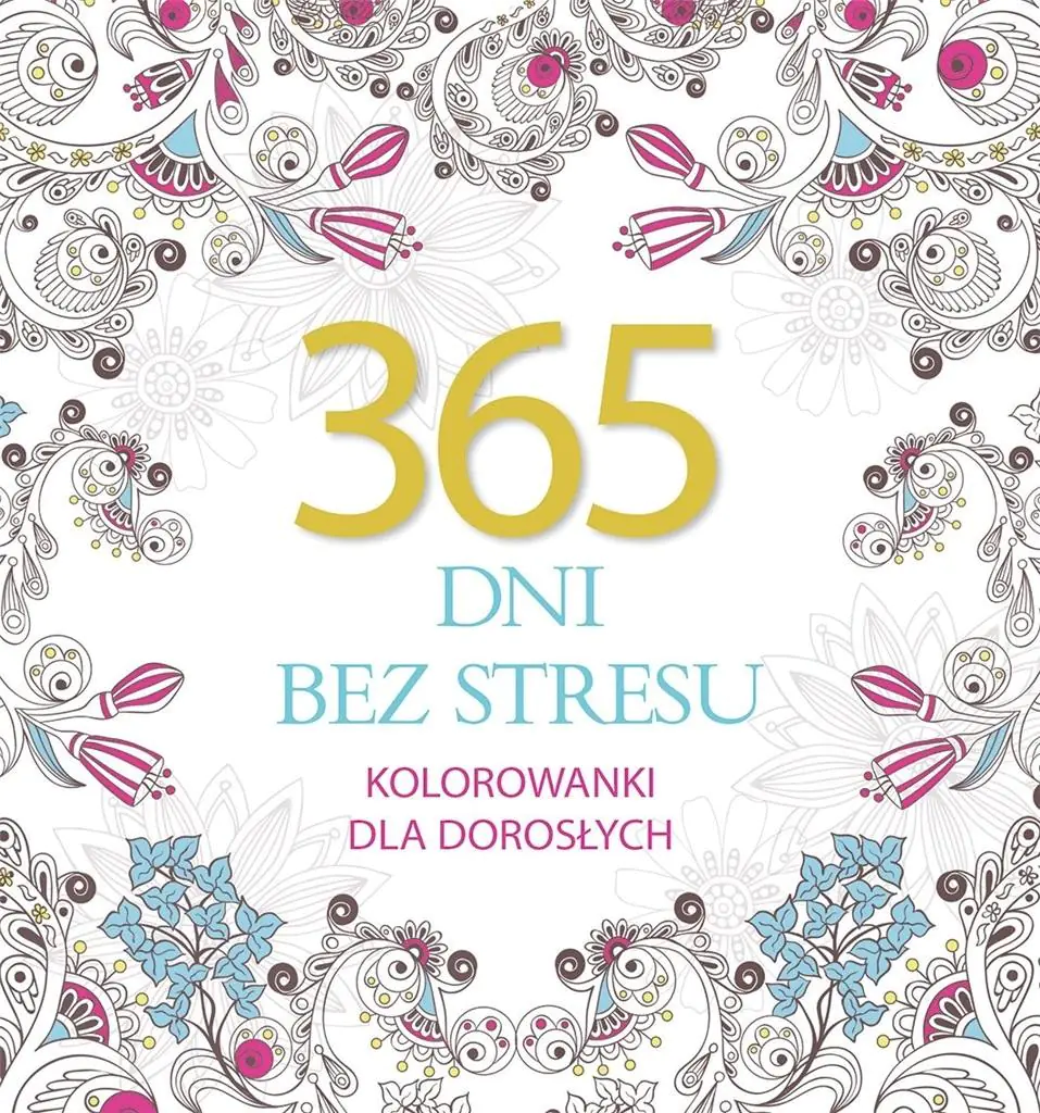 Książka - 365 dni bez stresu. Kolorowanki dla dorosłych