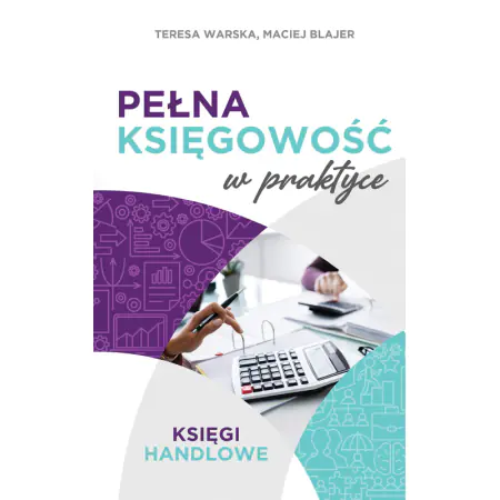 Książka - Pełna księgowość w praktyce. Księgi handlowe