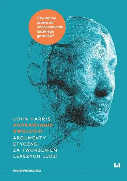 Książka - Poprawianie ewolucji. Argumenty etyczne za tworzeniem lepszych ludzi