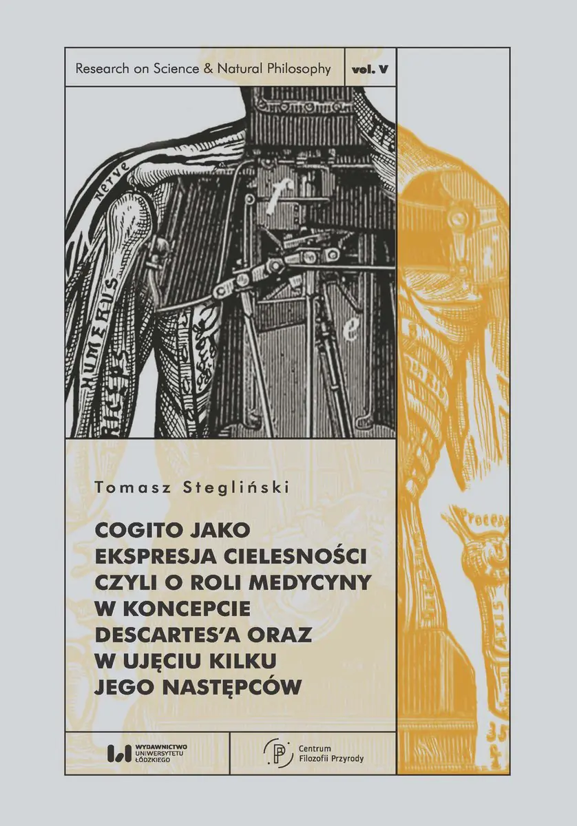 Książka - Cogito jako ekspresja cielesności czyli o roli medycyny w koncepcie Descartes’a oraz w ujęciu kilku jego następców