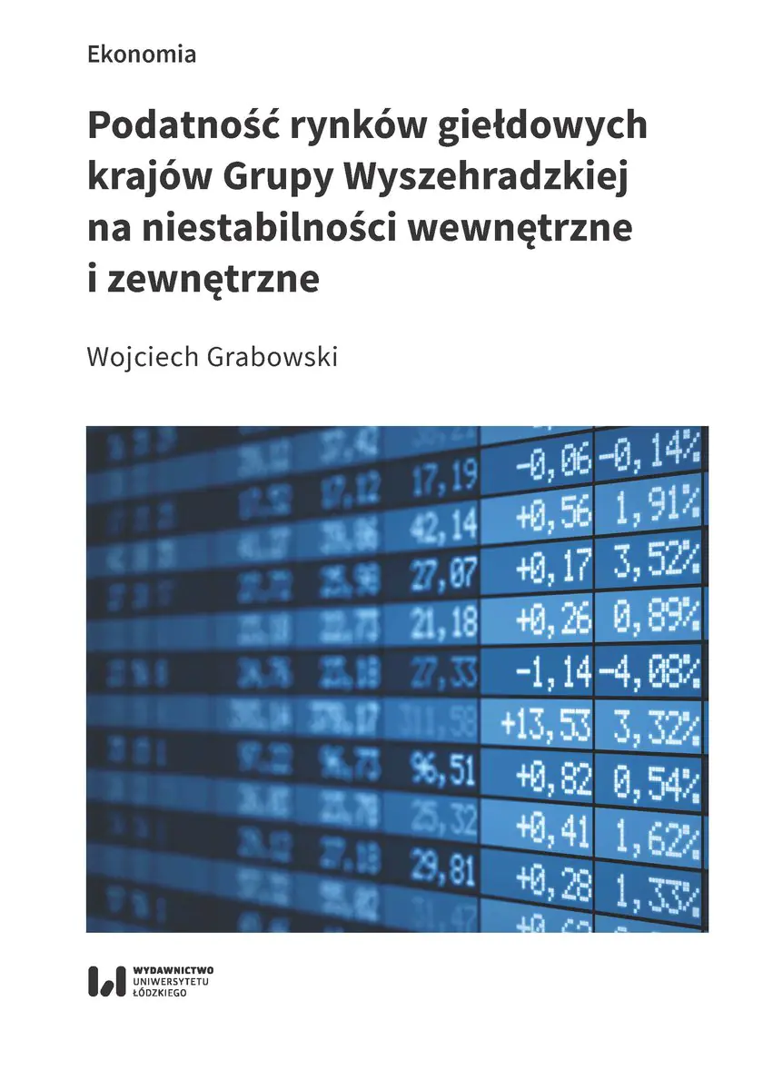 Książka - Podatność rynków giełdowych krajów Grupy Wyszehradzkiej na niestabilności wewnętrzne i zewnętrzne
