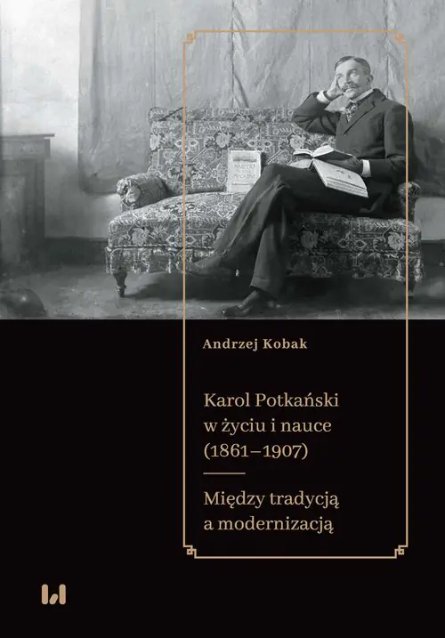 Książka - Karol Potkański w życiu i nauce (1861-1907)